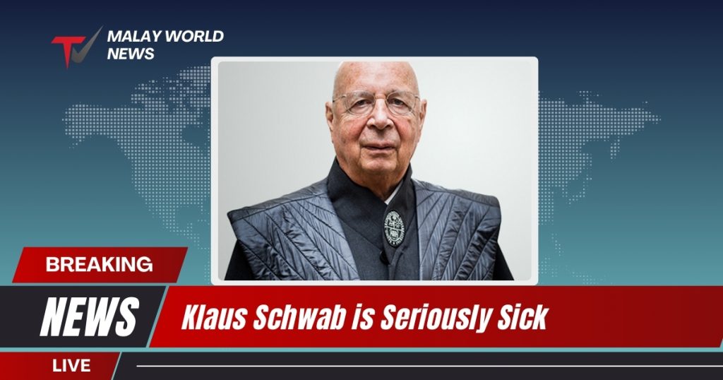Klaus Schwab is Seriously Sick