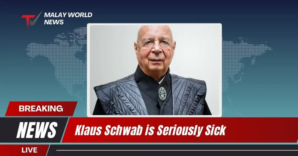 Klaus Schwab is Seriously Sick